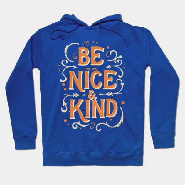 BE NICE AND KIND Hoodie by Imaginate